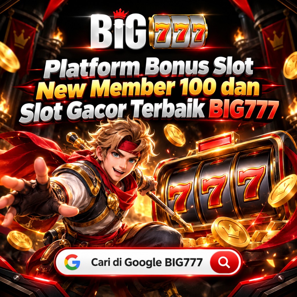 Banner BIG777 — Platform Bonus Slot New Member 100 dan Slot Gacor Terbaik